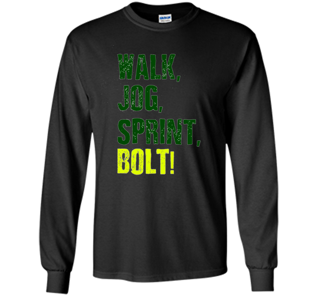 Walk, Jog, Sprint, BOLT! T-shirt
