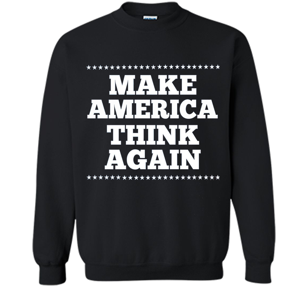Make America Think Again T Shirt, Gift anti-Trump