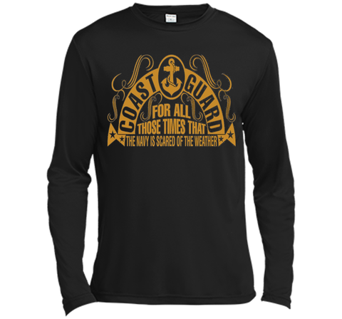 Coast Guard For Those Times Navy Is Scared Of Weather TShirt shirt