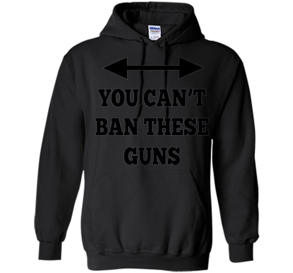 You Can't Ban These Guns Tshirt - Funny Men's Shirt