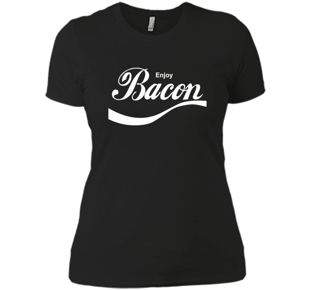 Enjoy Bacon T-Shirt funny saying sarcastic novelty humor tee