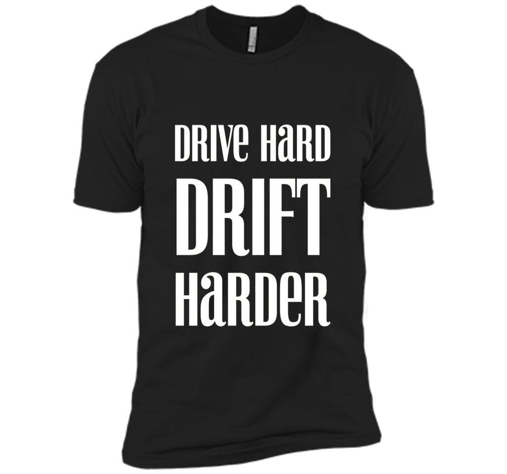 Drive Hard Drift Harder Racing T-Shirt