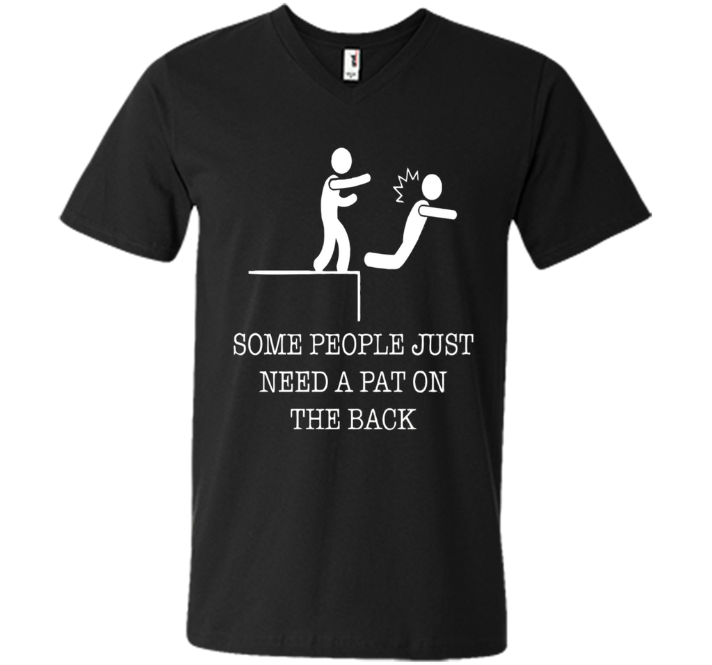 Some People Just Need A Pat On the Back Funny T-Shirts