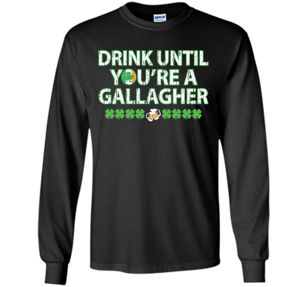 Irish Tshirt - Drink until you're a gallagher T-shirts