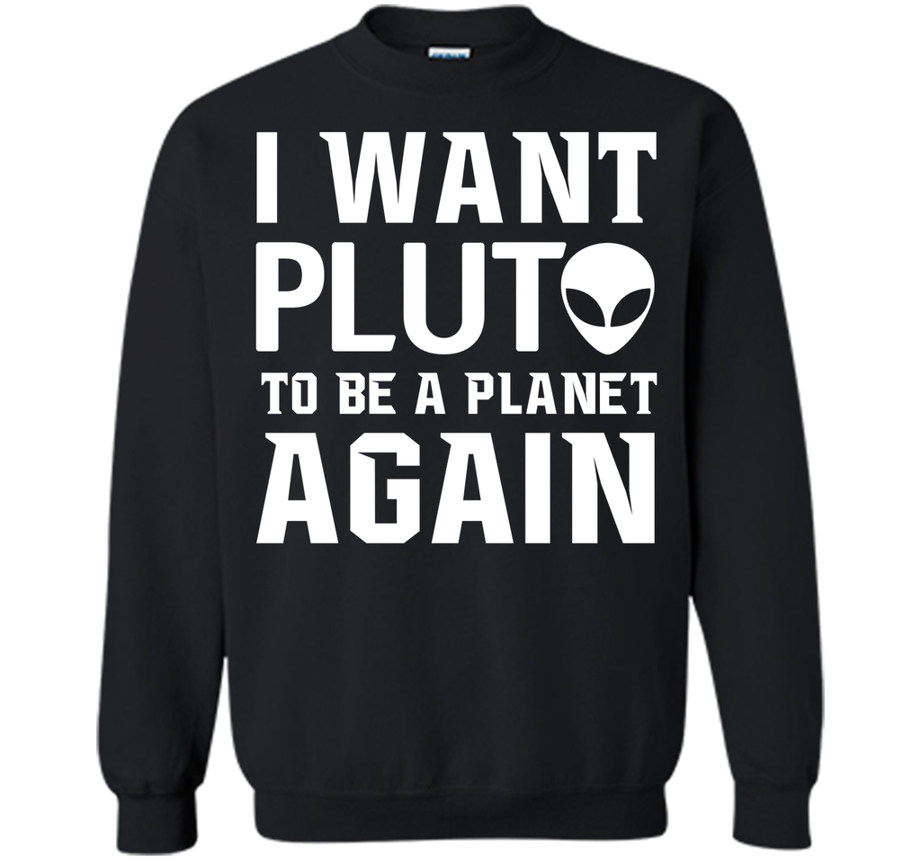 I Want Pluto to be a Planet Again Graphic Scifi T-shirt T-Shirt