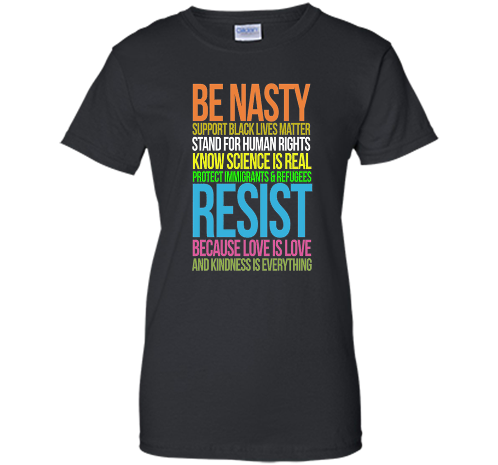 Love Is Love TShirt Black Lives Kindness Be Nasty Resist