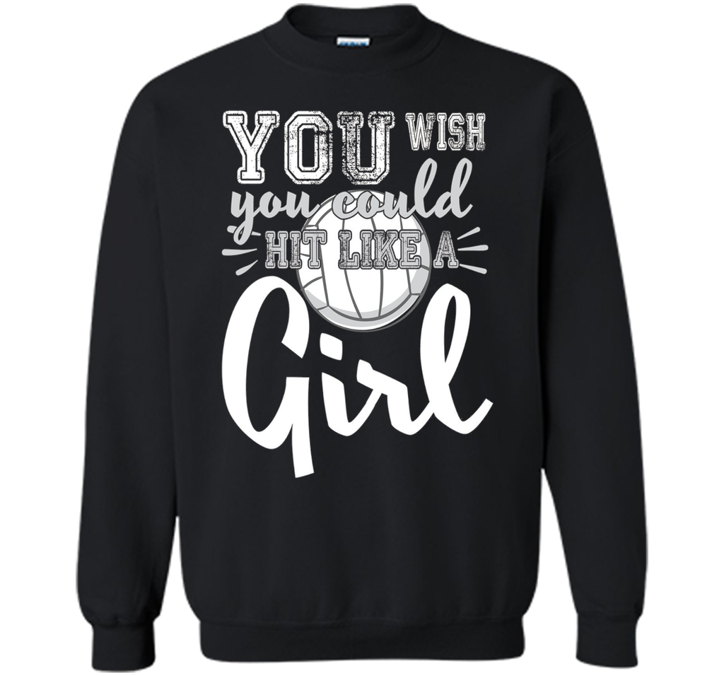 Volleyball Shirts With Sayings-You Wish You Hit Like A Girl