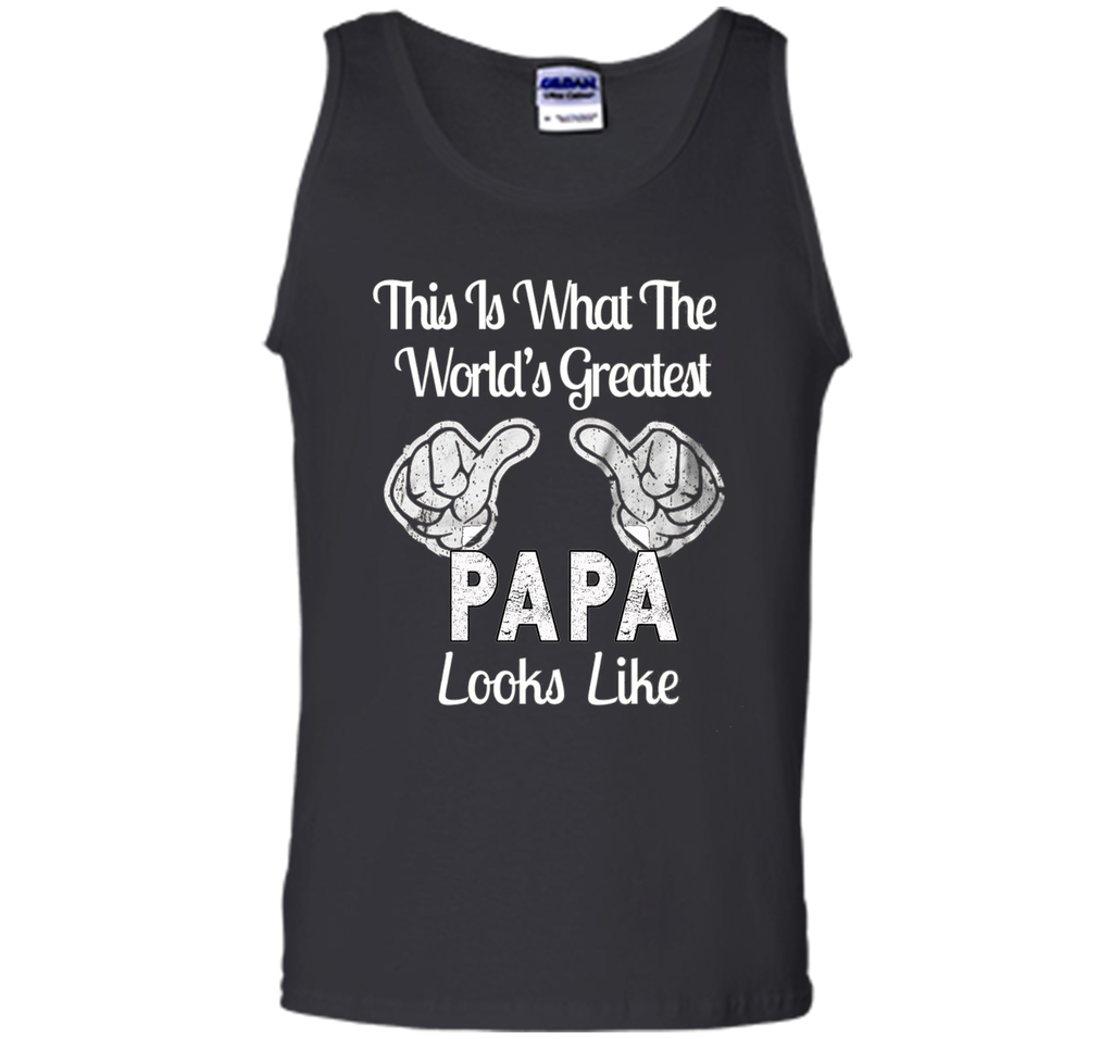 Father's Day Gift World's Greatest PAPA Looks Like T-shirt