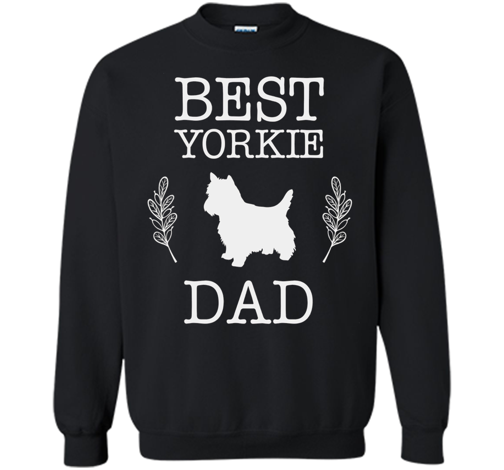 Best Yorkie Dad Shirt Funny Father's Day Gift for Dog Lover