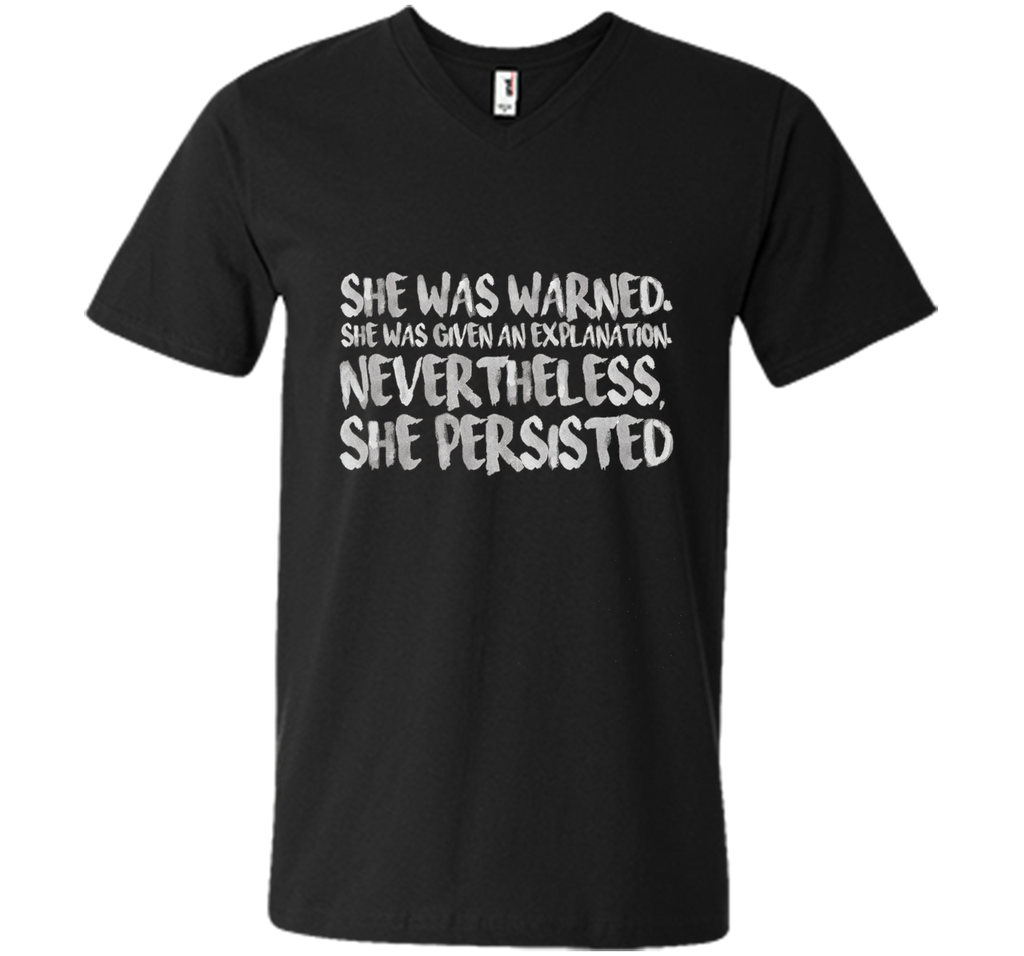 She Was Warned. Nevertheless, She Persisted Shirt