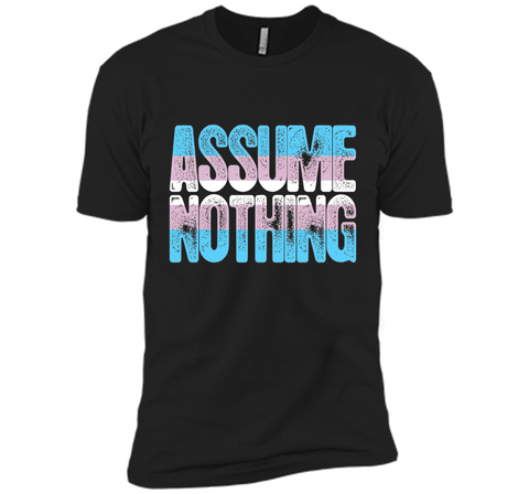 Assume Nothing Transgender Pride T-Shirt cool shirt