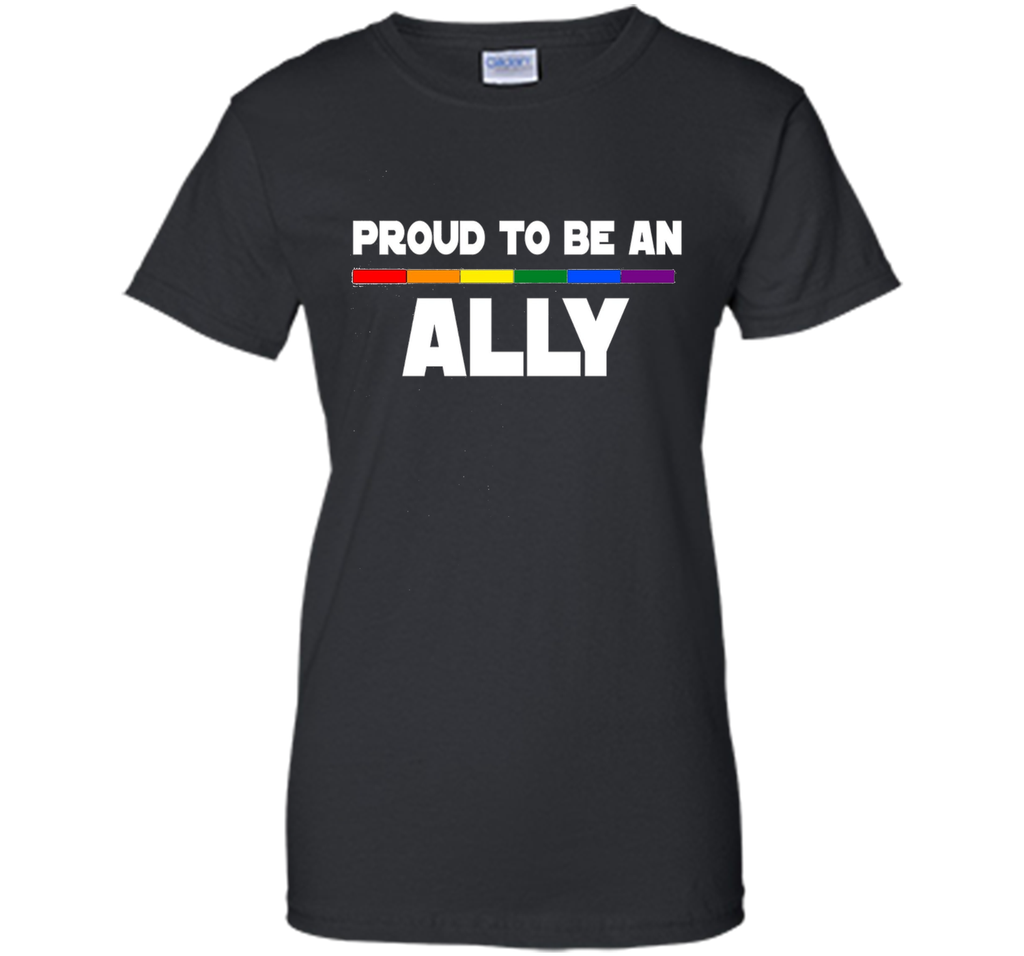 Proud to be ALLY LGBT Pride Supporter Rainbow Flag T-shirt