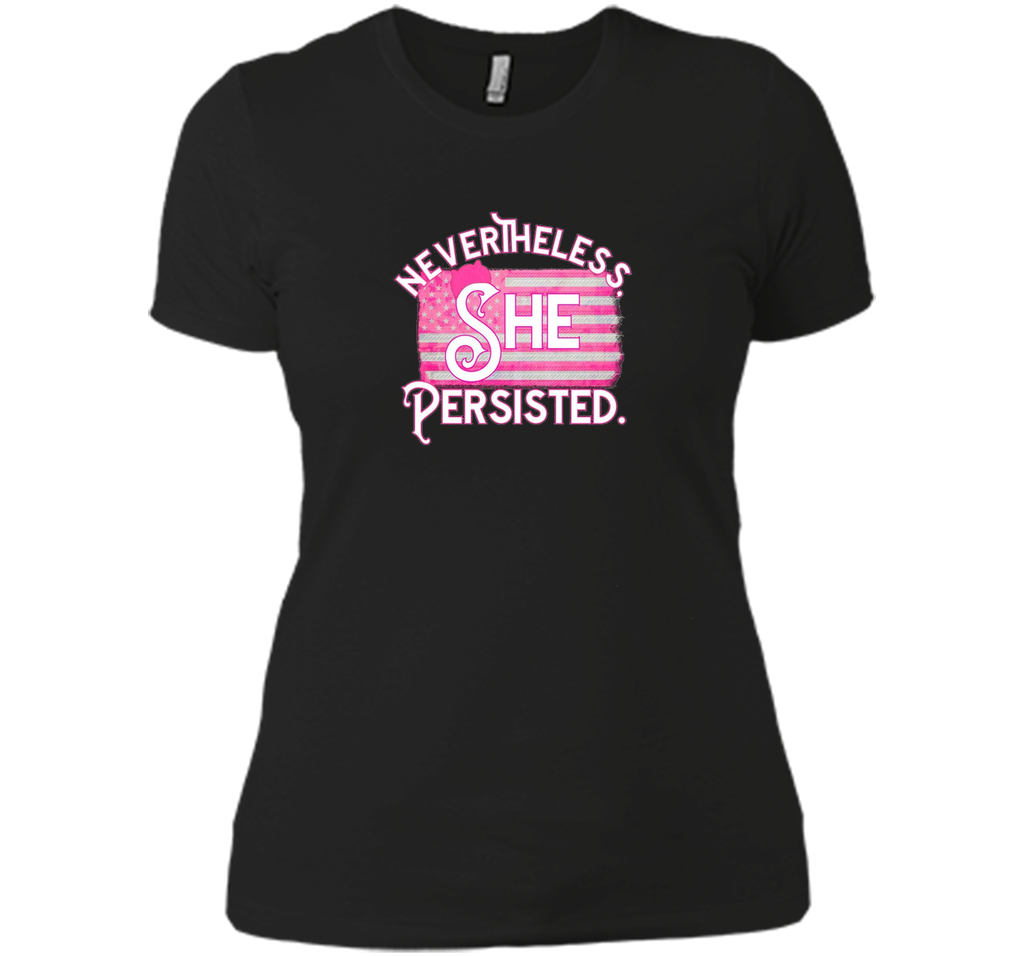 Nevertheless She Persisted T Shirt