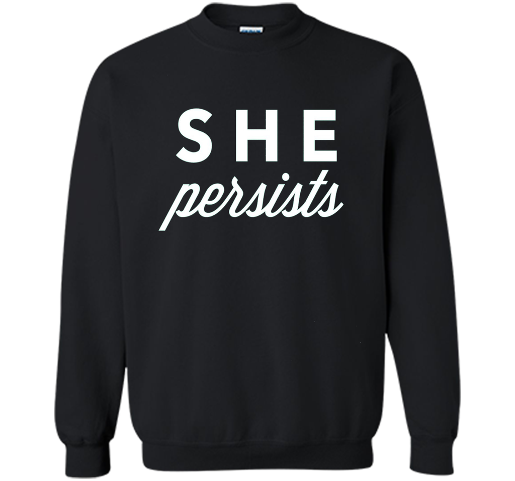 She Persists T-Shirt, #shepersisted