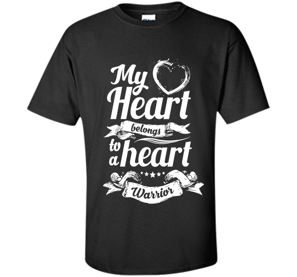 CHD Shirts - My Heart Belongs To A Heart Warrior
