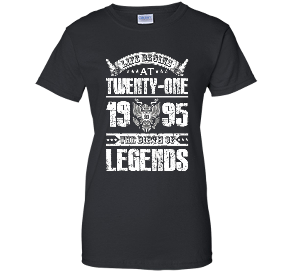 Life begins at 21, 1995 the birth of legends- 1995 T Shirt