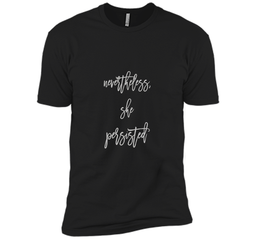 Nevertheless, She Persisted Gray Script Political T Shirt