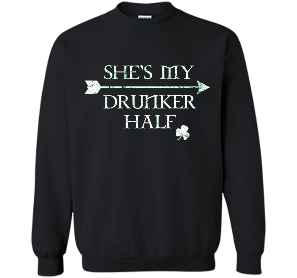 She's My Drunker Half Shirt Funny St. Patrick's Day Pub Gift