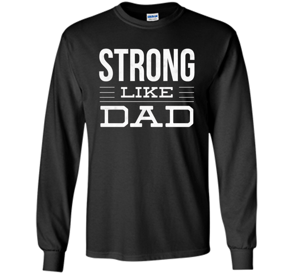Strong Like Dad T-Shirt For Boys
