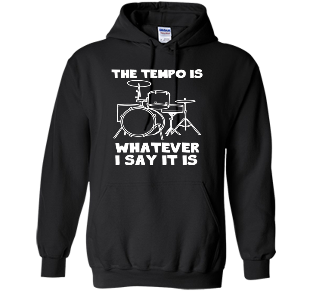 The Tempo Is Whatever I Say It Is T-Shirt drummer musician