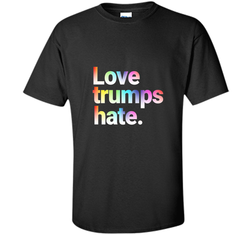 Colorful Love Trumps Hate T Shirt Anti-Trump Sanders