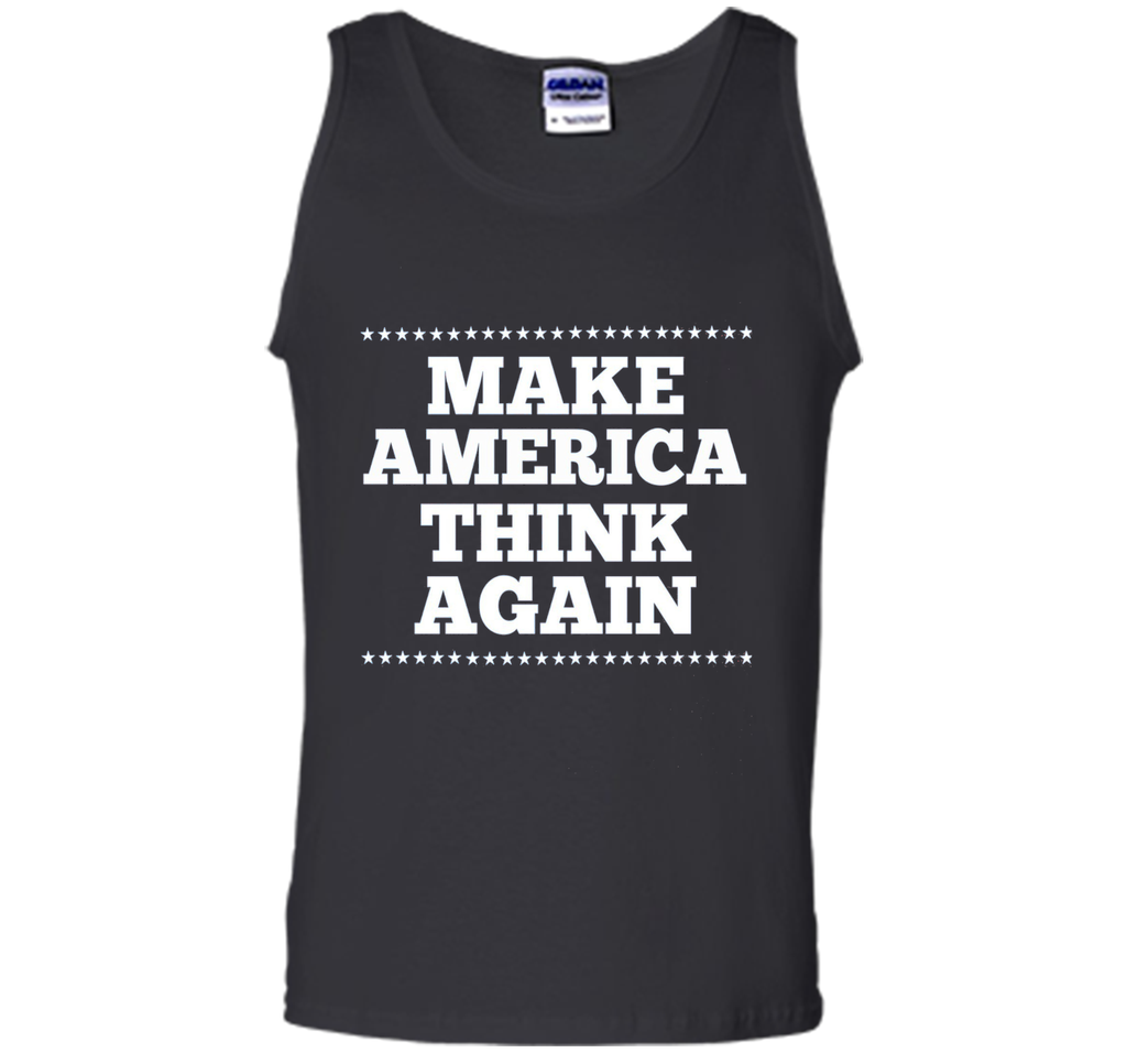 Make America Think Again T Shirt, Gift anti-Trump