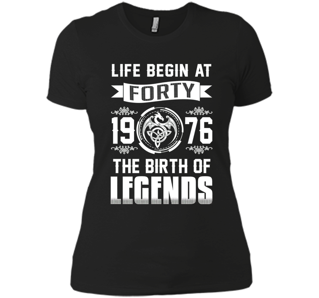 1976 T-shirt , Life begins at Forty . The birth of legends