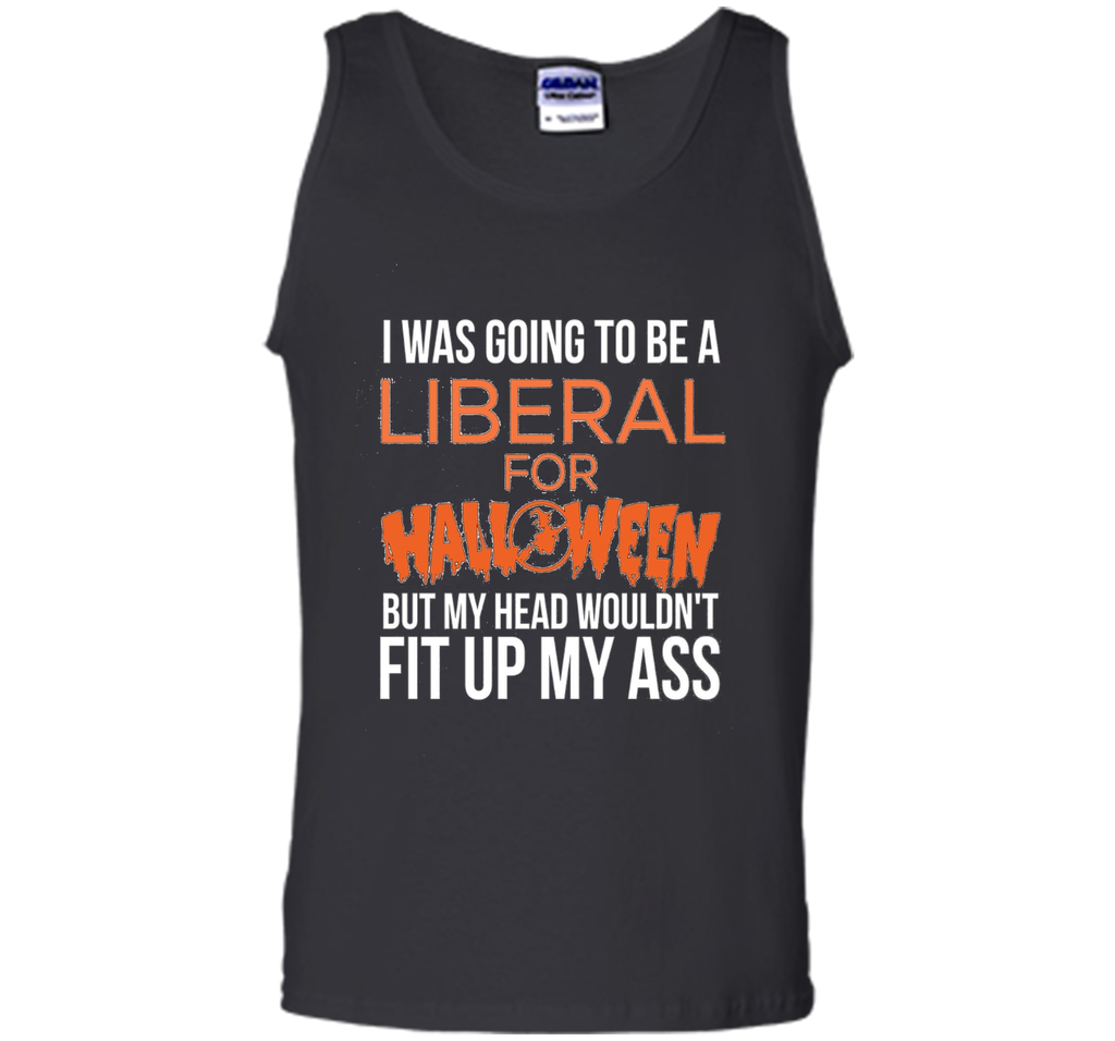 I was going to be a liberal for Halloween funny t-shirt