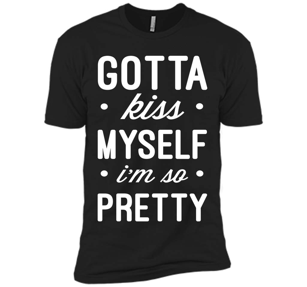 Kiss Myself Funny Quote T-Shirt