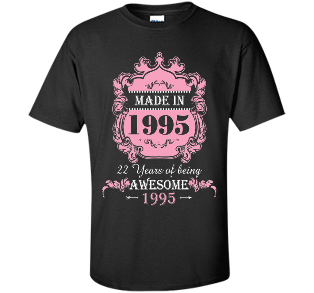 Made In 1995 T Shirt- 22 Years Old 22th Birthday Gift