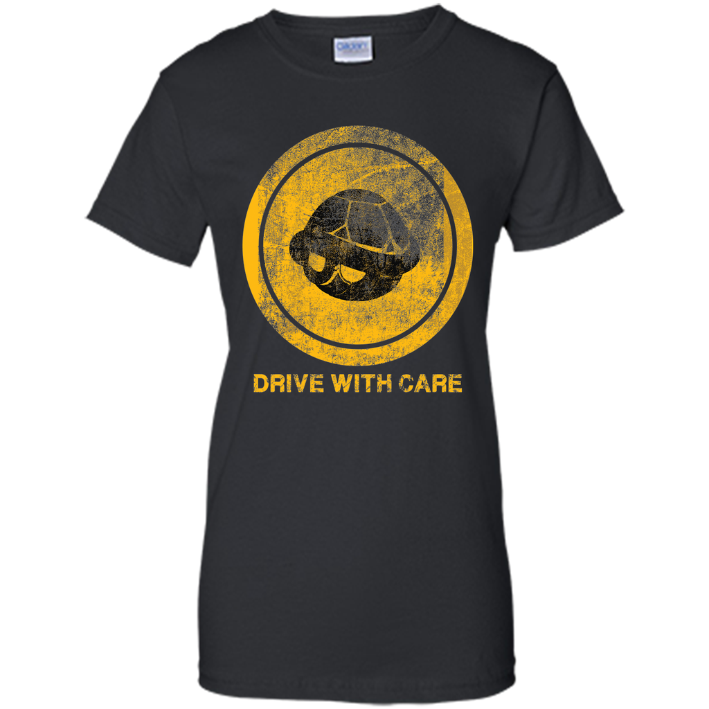Drive With Care T-Shirt