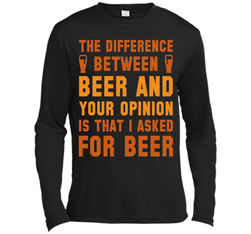 Beer And Your Opinion T-Shirt
