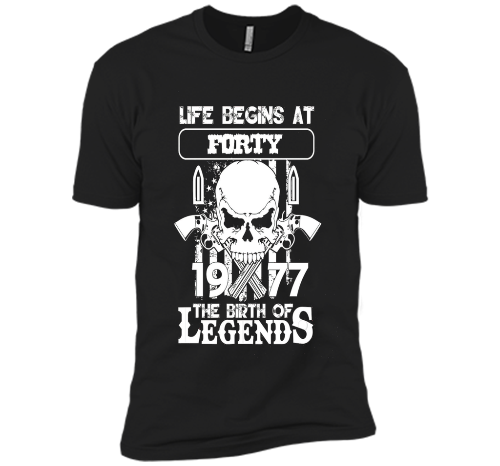Life begins at forty 1977 The birth of legends cool shirt