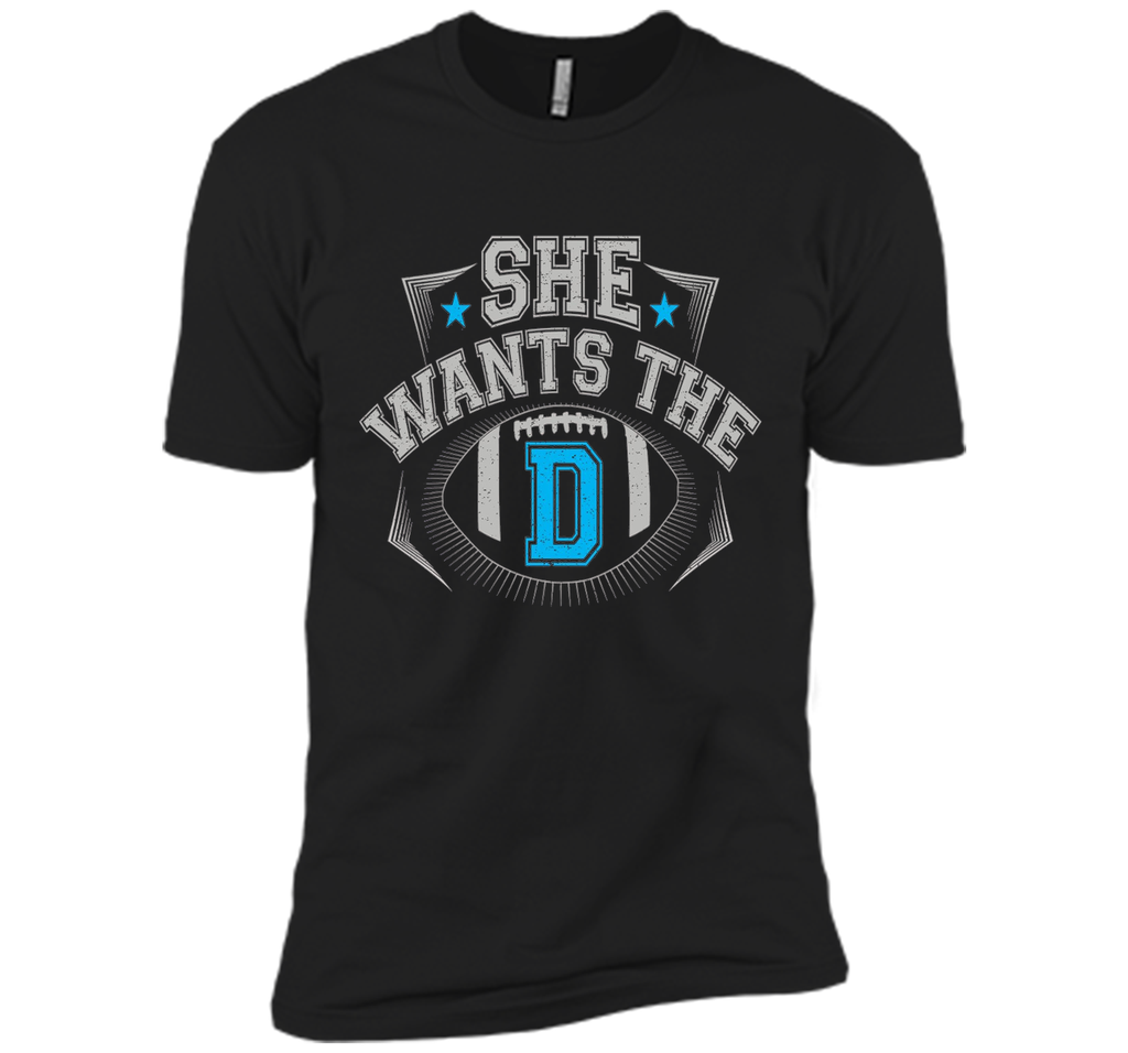 She Wants The D Cowboys Fan T-Shirt