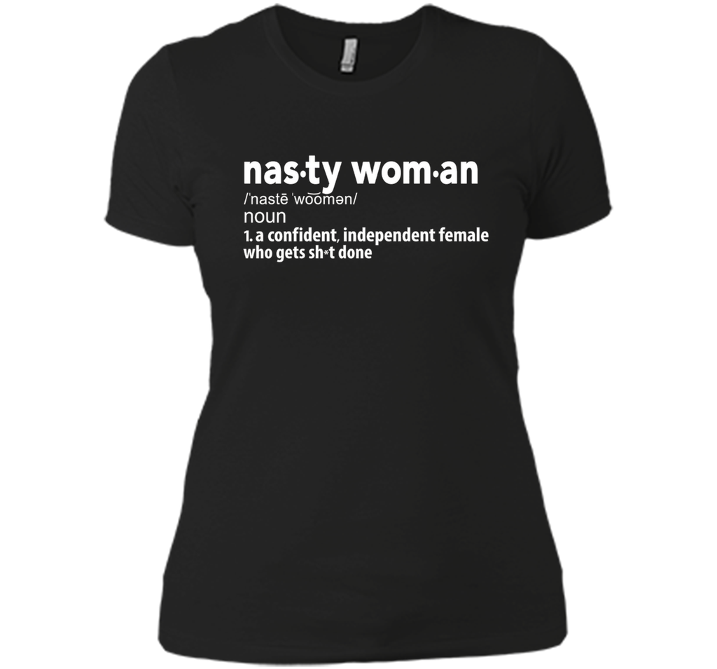 Nasty Woman Definition T-Shirt
