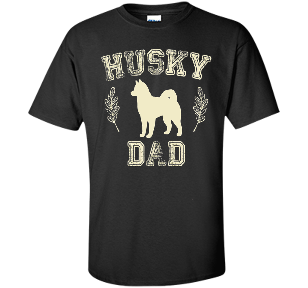 Husky Dad Shirt Dog Lover Father's Day Gift for Him
