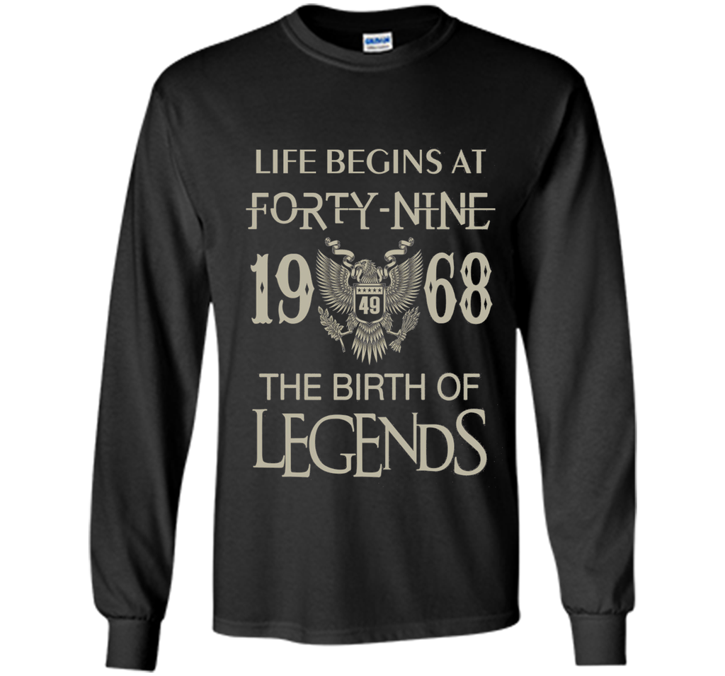 Life begins at Forty-nine - 1968 - the birth of legends