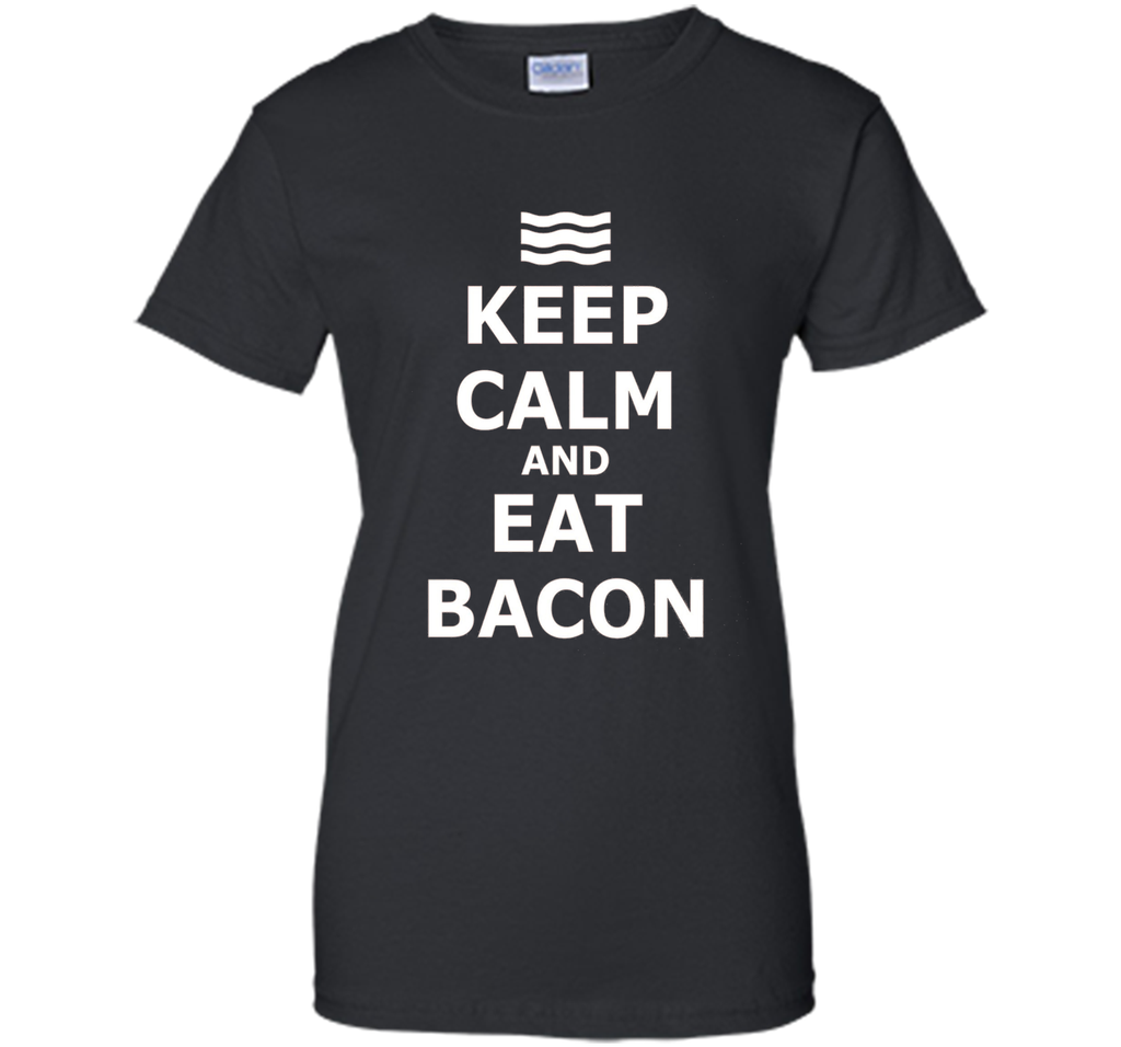 Keep Calm and Eat Bacon T-Shirt