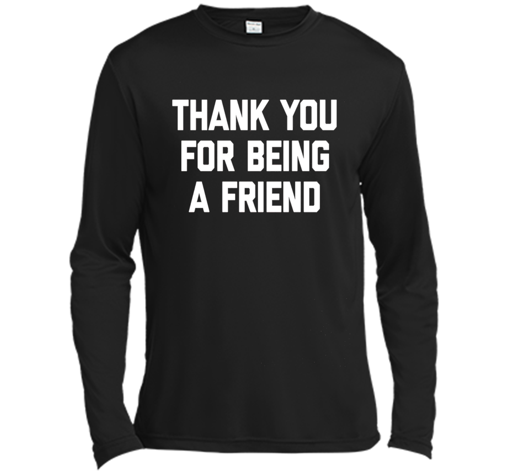 Thank You For Being A Friend T-Shirt funny saying tv humor