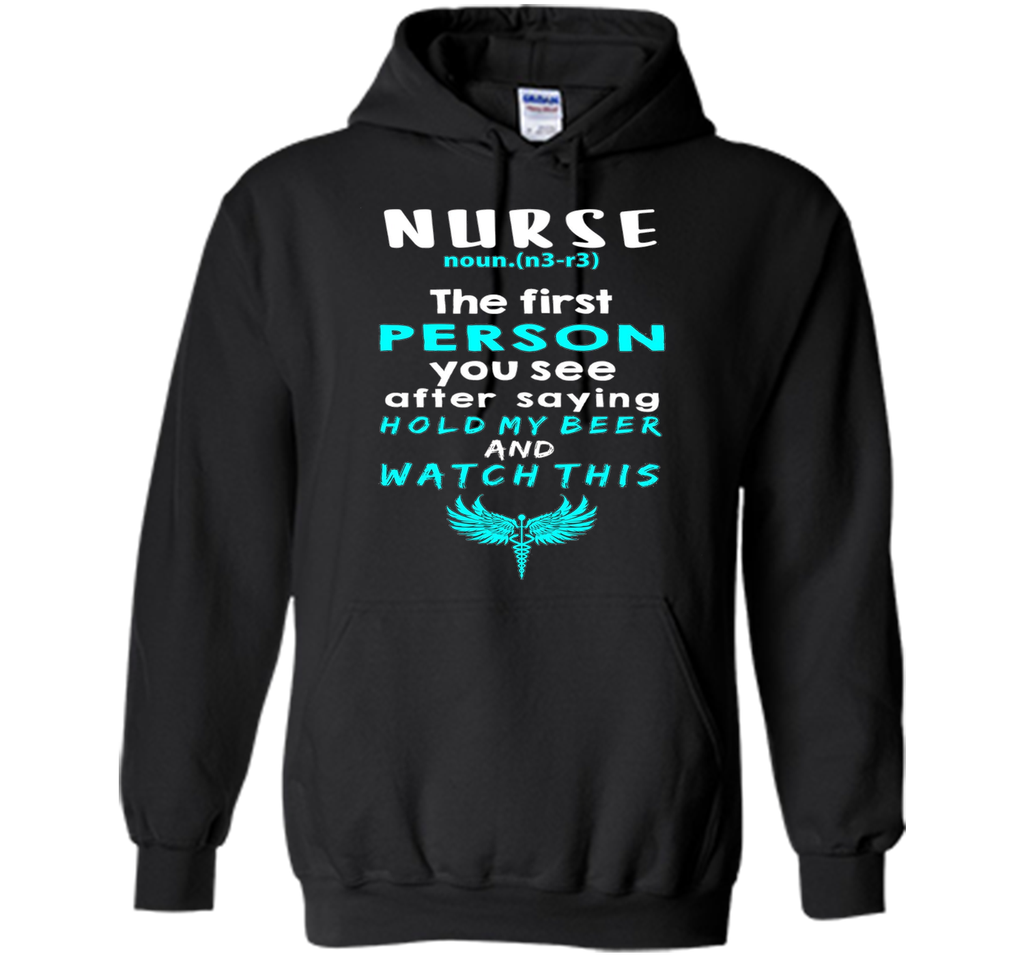 Nurse Definition Funny Hold my Beer & Watch This Tee Gift