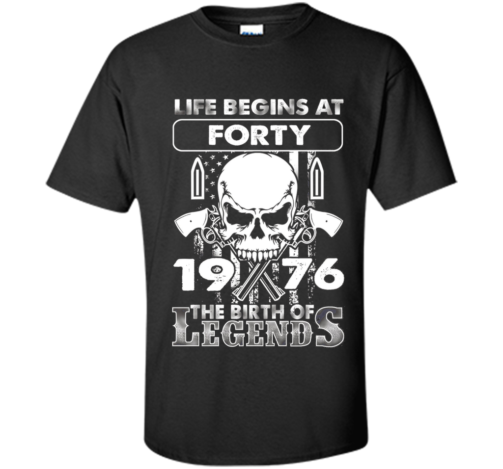 Life Begins At Forty 1976 The Birth Of Legends - Gun TShirt