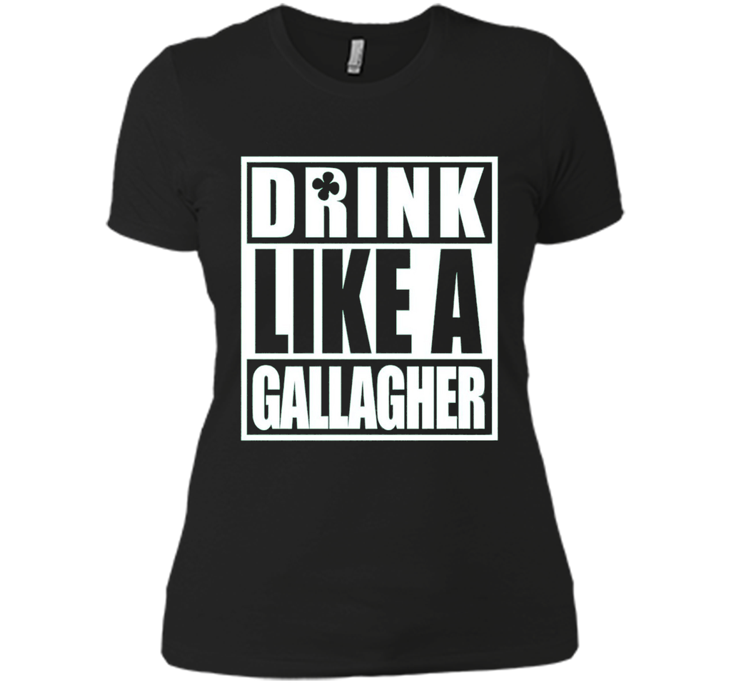 Drink Like A Gallagher Funny T-Shirt - ST. Patrick's Day Tee