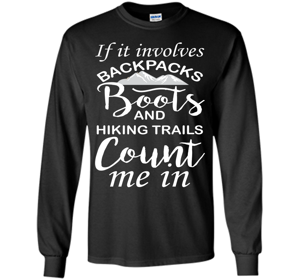 If It Involves Hiking Count Me In Outdoors Graphic T-shirt T-Shirt