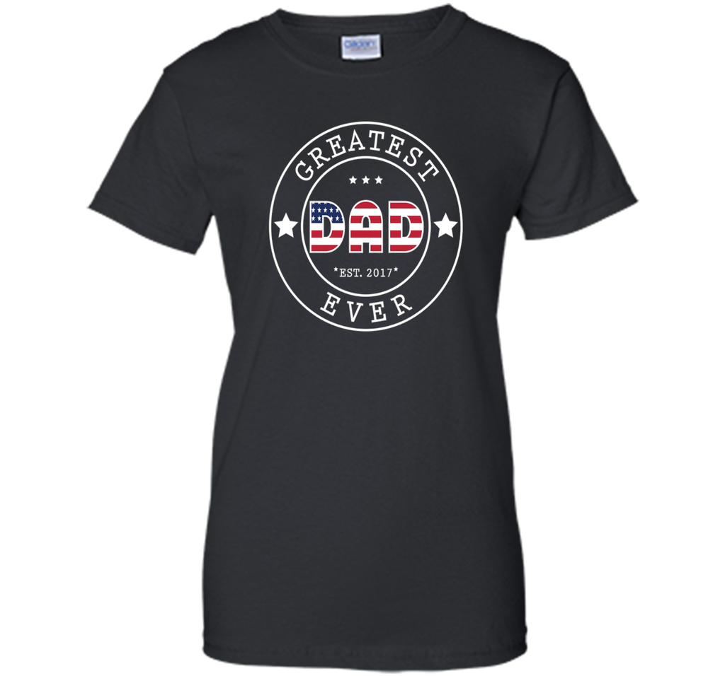 GREATEST DAD EVER T-SHIRT - US THEMED [FATHERS DAY / JULY 4]