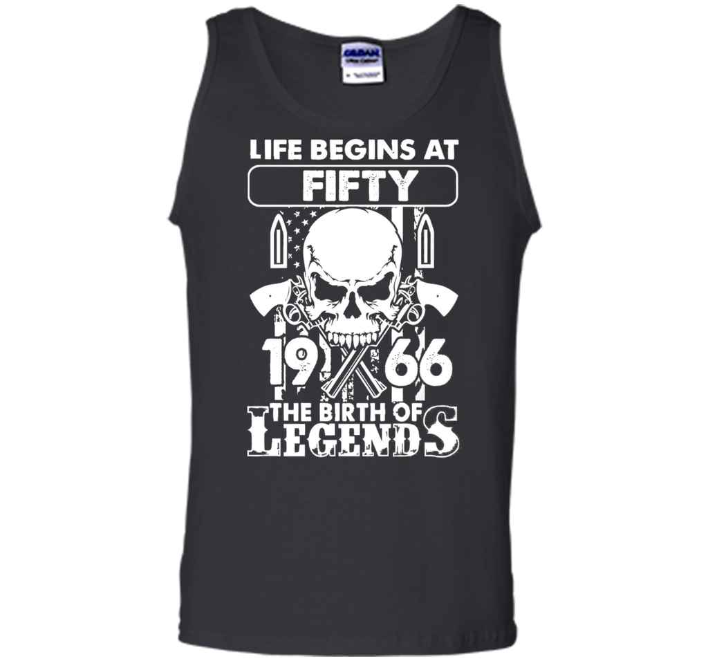 Life Begin At 50 - 1966 Birth Legends 50th Birthday T-shirts