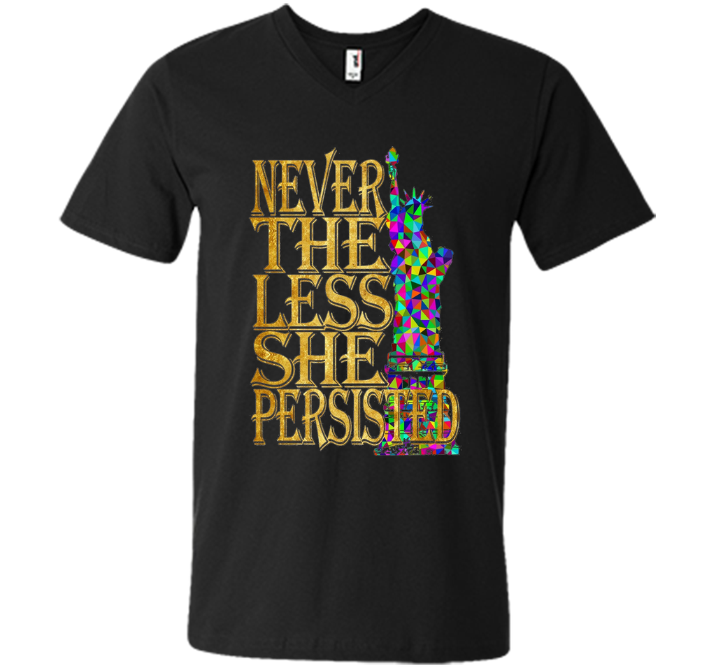 Never The Less She Persisted T Shirt Feminist Rally Cry