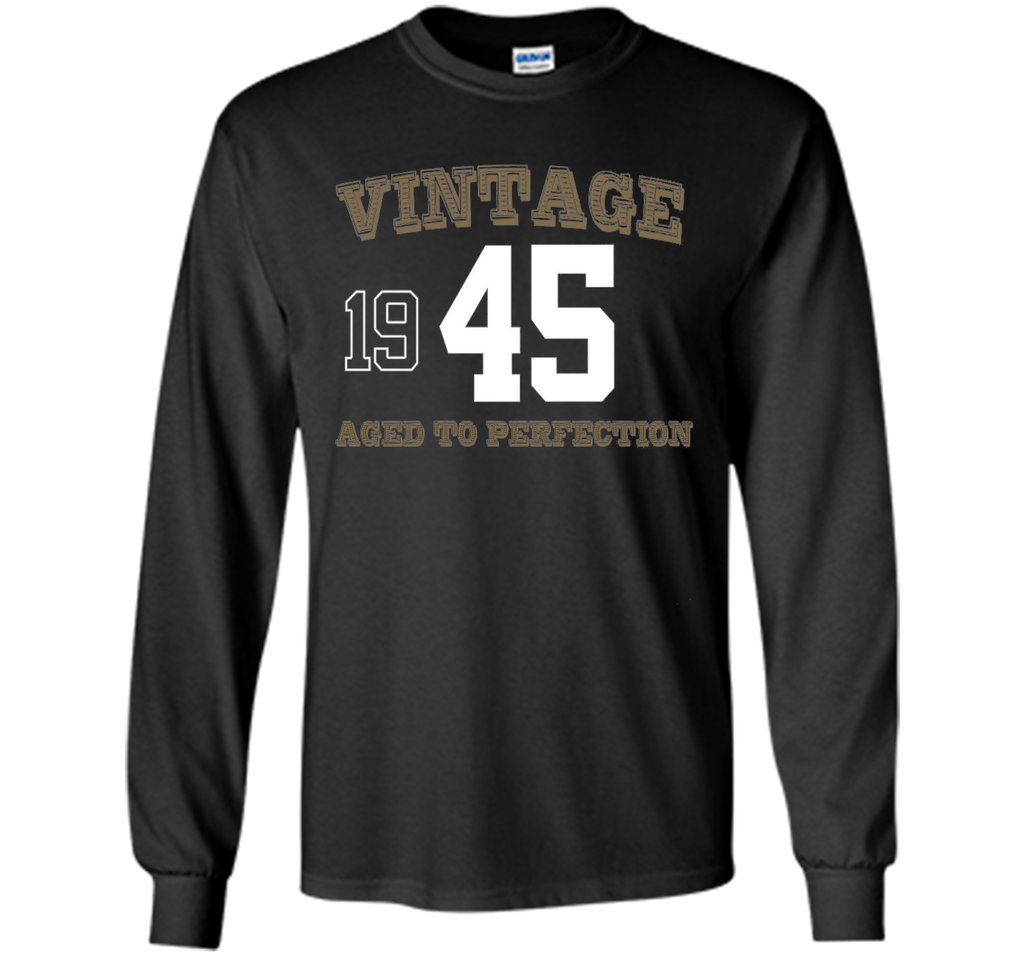Vintage 1945 Perfect Aged Shirt. 71st Birthday Gift T-Shirt