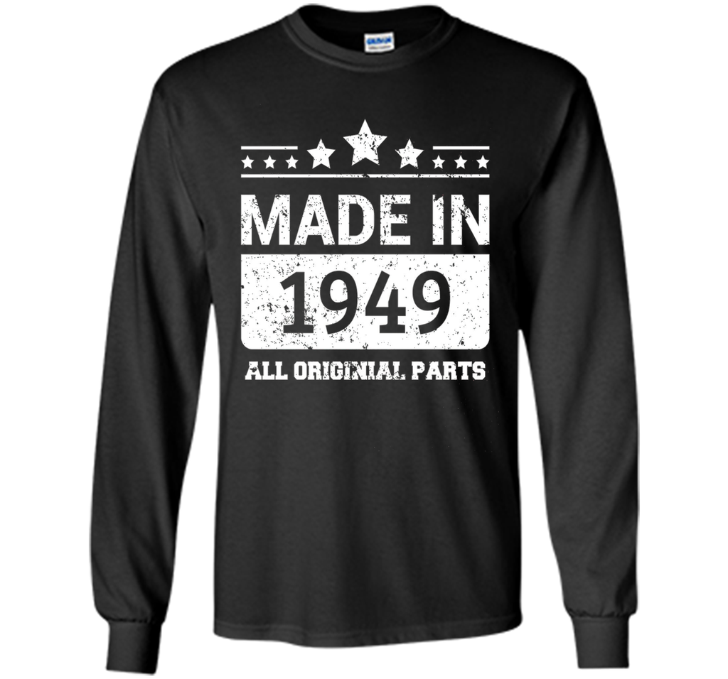 Made In 1949 All Original Parts Birthday T-Shirt