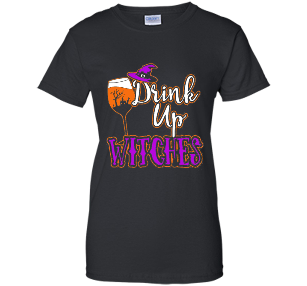 Drink Up Witches T Shirt
