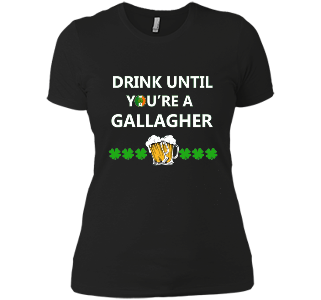 Drink Until You are a Gallagher T shirt Saint Patricks Day